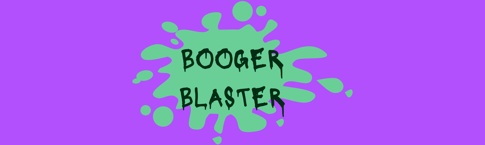 Booger Blaster