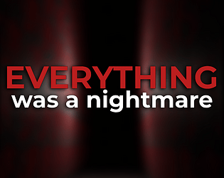 Everything was a Nightmare [Free] [Puzzle] [Windows]