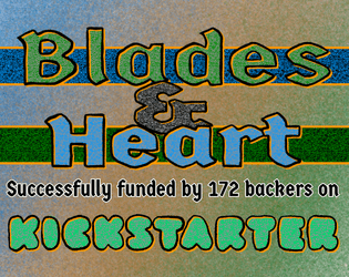 Blades & Heart   - A fantasy Lasers & Feelings hack using the best die of them all... a d12! 