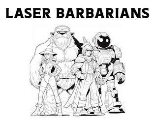 Laser Barbarians   - A minimalist RPG for playing classic 80s science fantasy cartoons. 