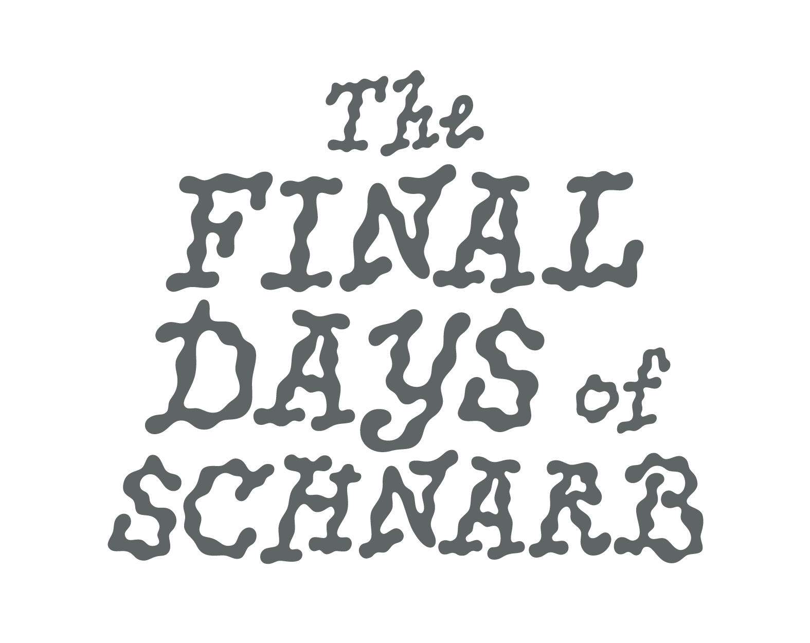 The Final Days of Schnarb