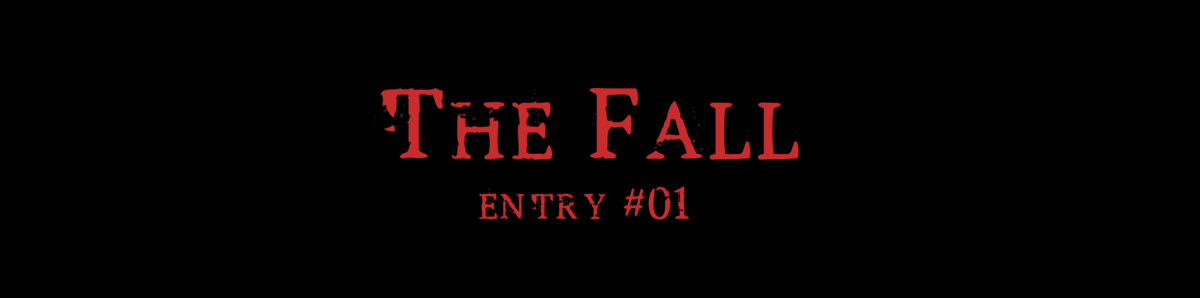 The Fall Entry #01