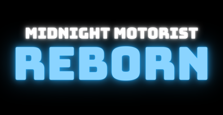Midnight Motorist REBORN