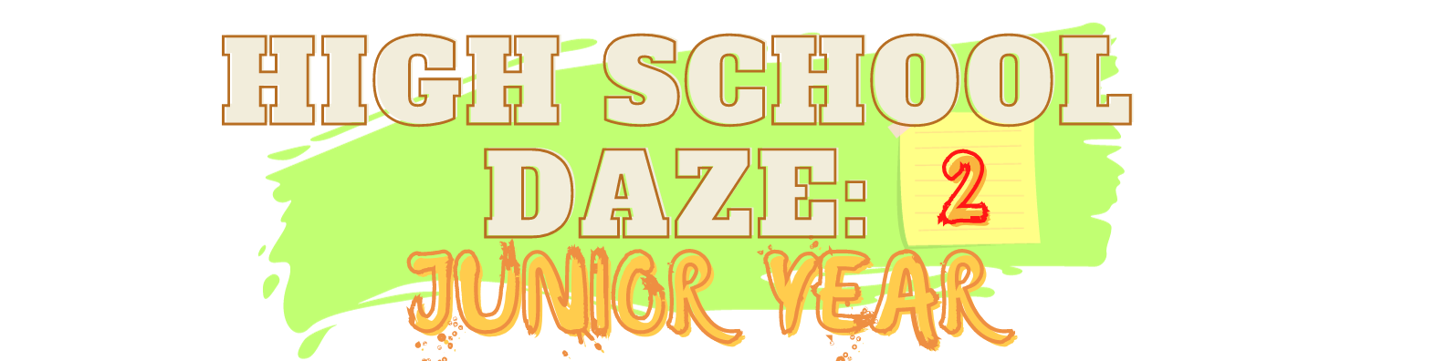 High School Daze: Junior Year 2