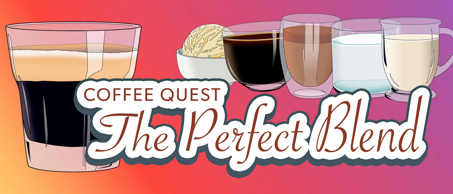 Coffee Quest: The Perfect Blend