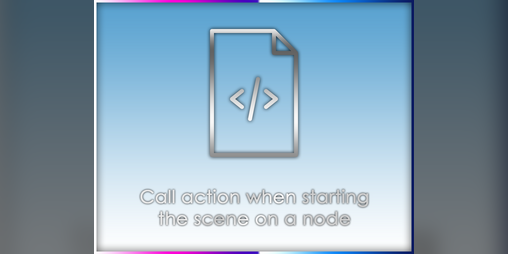 Cover image for Call action when starting the scene on a node (Coppercube behavior)