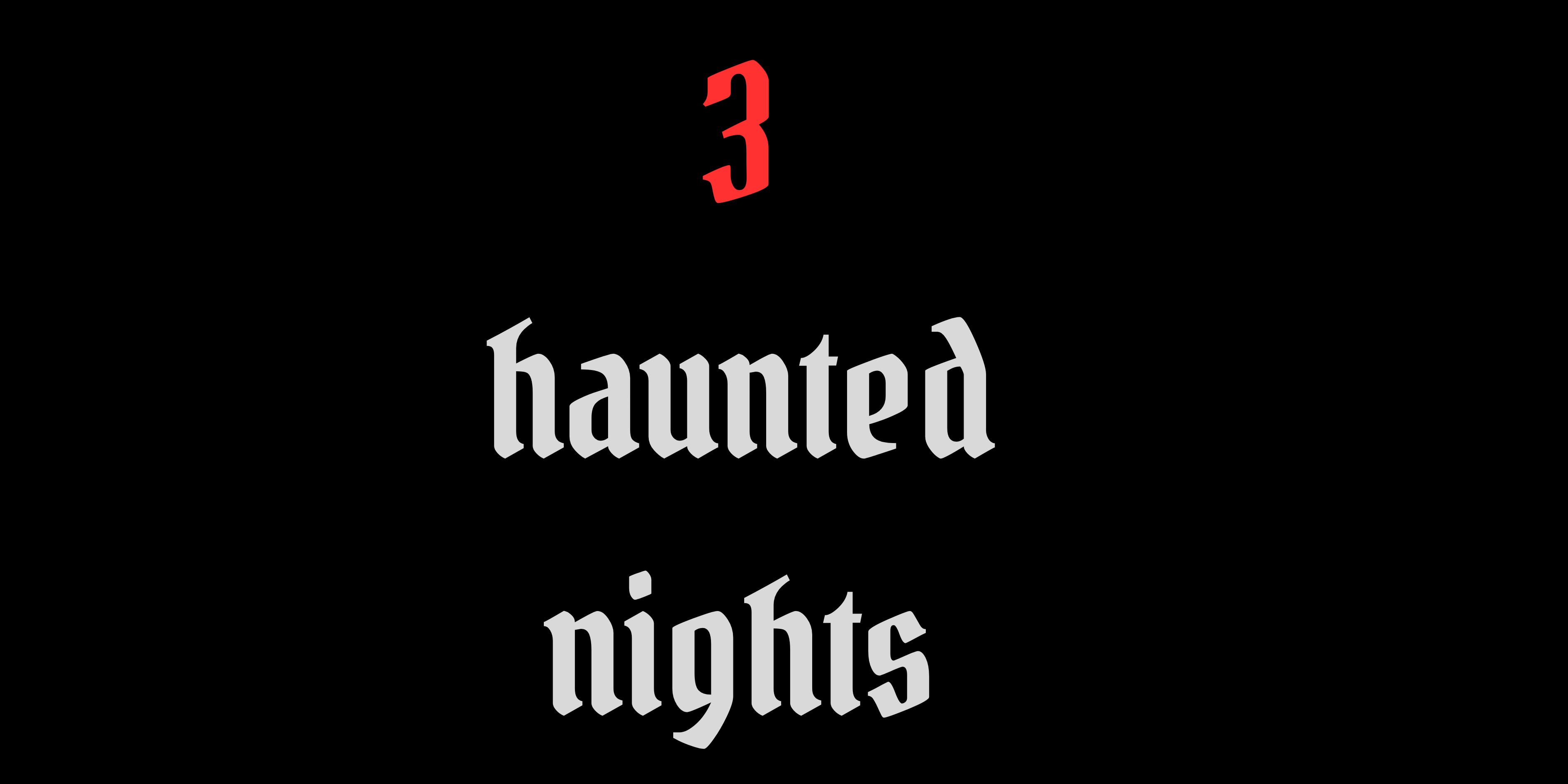 3 haunted nights