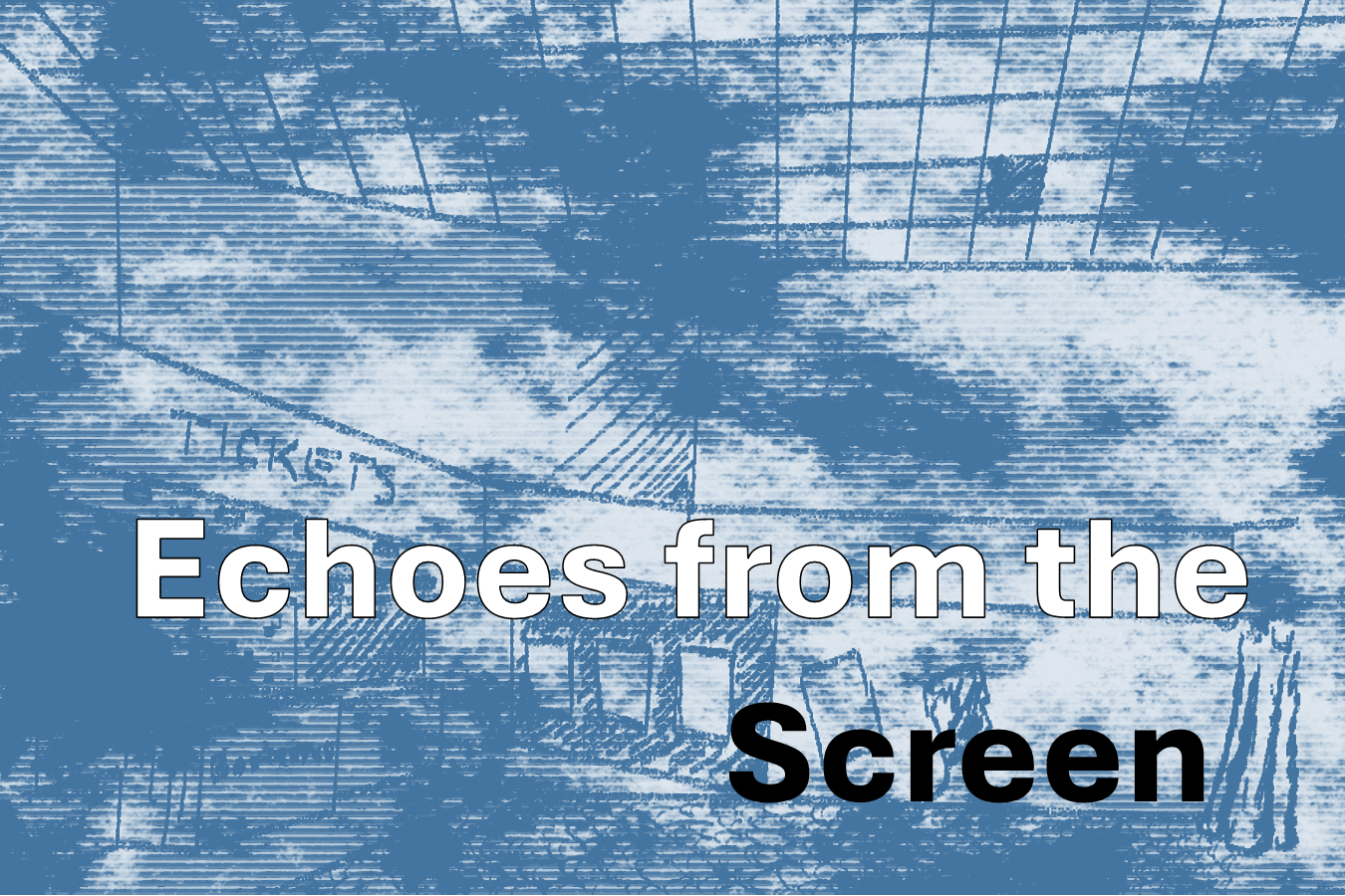 Echoes from the Screen