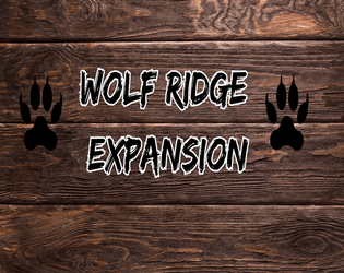 Wolf Ridge Expansion   - Solo Adventure game inspired by Animal crossing. 