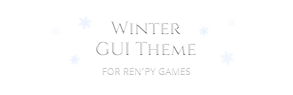 Ren'Py Winter GUI Theme
