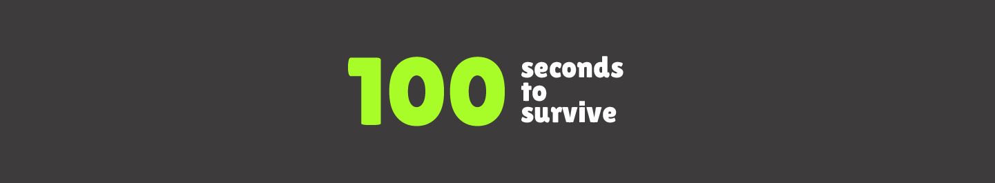 100 SECONDS TO SURVIVE