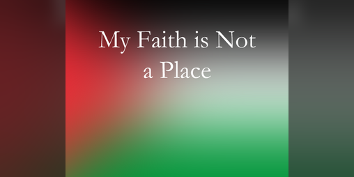 Cover image for My Faith is Not a Place
