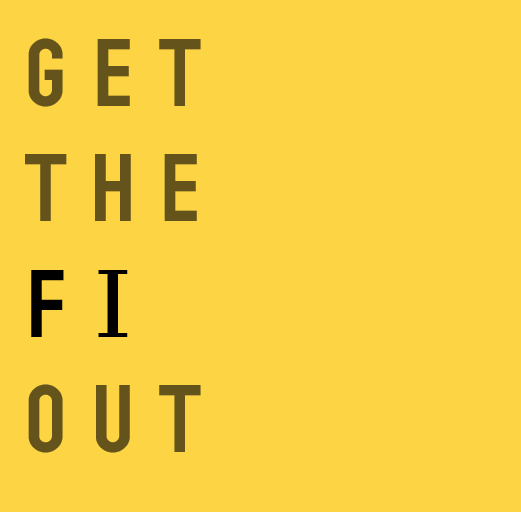 Get the (FI) out