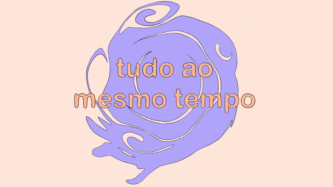 tudo ao mesmo tempo