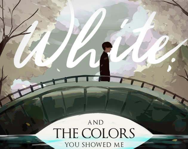 Cover image for White; and the colors you showed me.