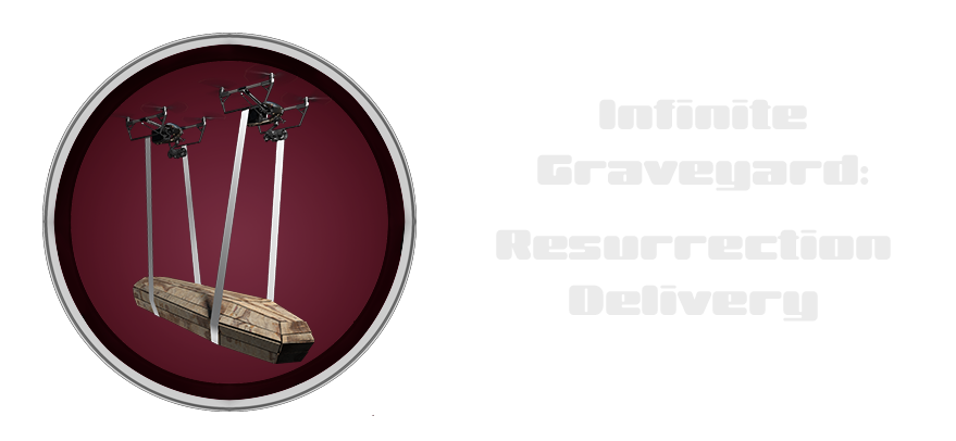 Infinite Graveyard: Ressurection delivery