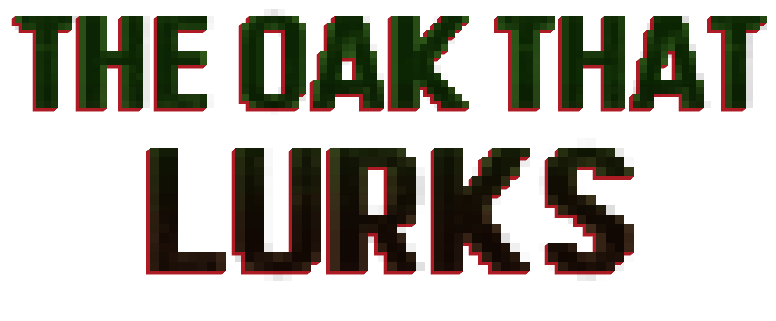The Oak That Lurks [LEGACY]