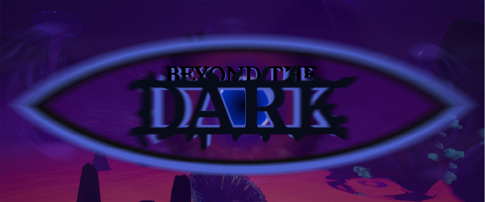 Beyond the Dark.