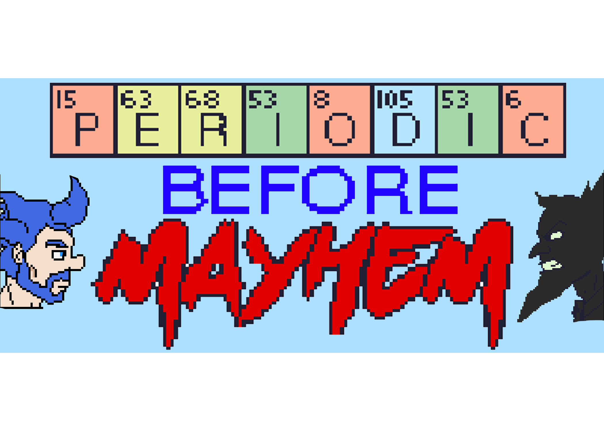 Periodic Before Mayhem