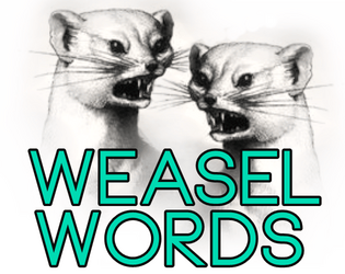 Weasel Words  