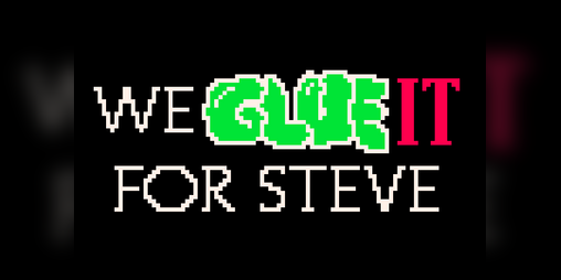 Cover image for We glue IT for Steve