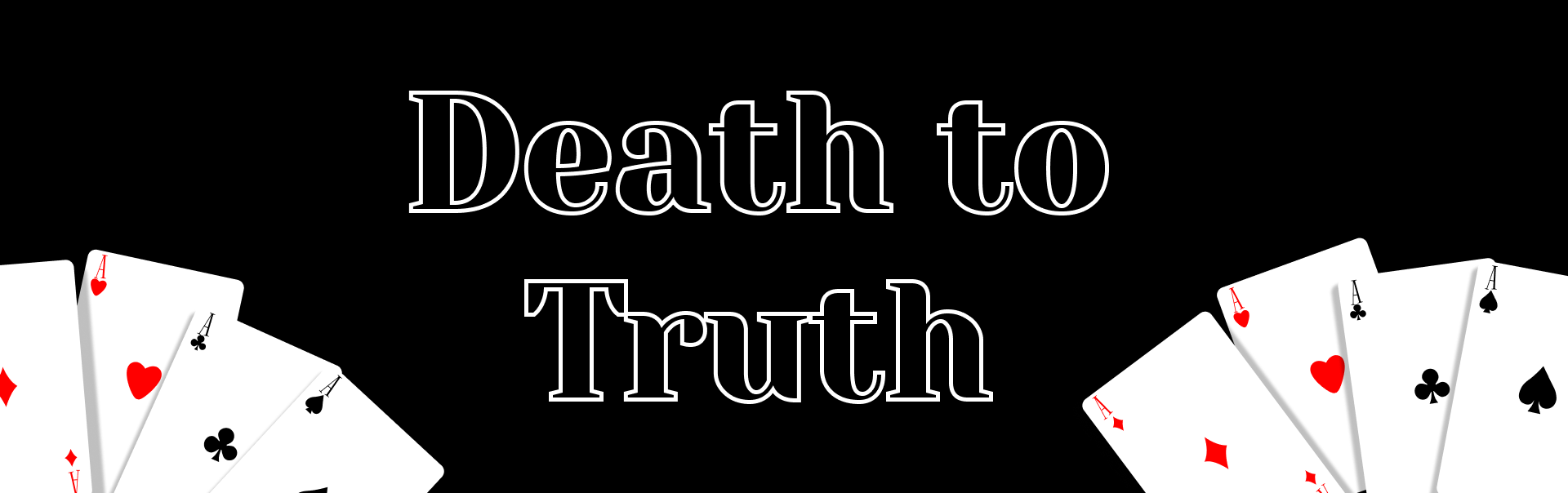 Death to Truth