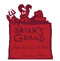 Satan's Grand "Retribution At Death" Game Show