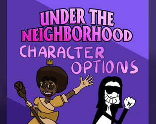 Under the Neighborhood - Character Options  