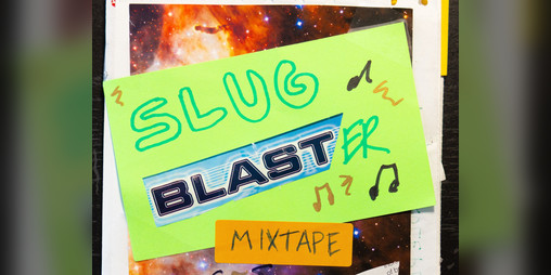 Cover image for Slugblaster MIXTAPE - a zine for Slugblaster