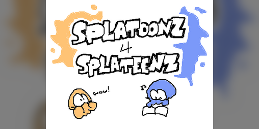 Cover image for splatoonz 4 splateenz (a splatoon fanzine)