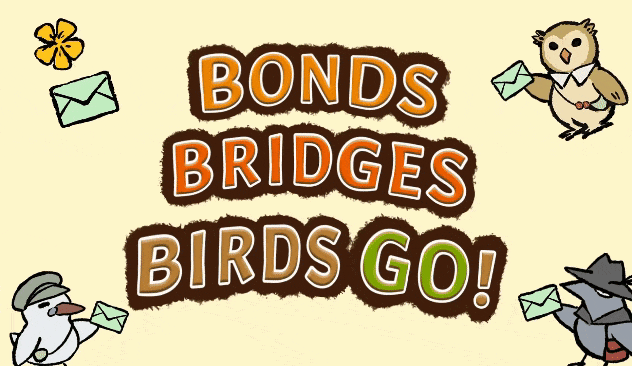 Bonds Bridges Birds GO!