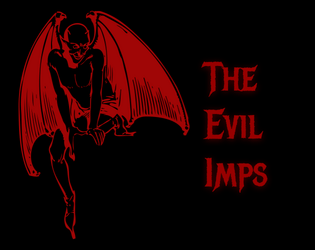 The Evil Imps (To Change)   - Co-eds. Cabin in the woods. Portal to Hell. What’s the worst that could happen? 