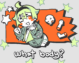 what body? [Free] [Other] [Windows] [macOS] [Linux]