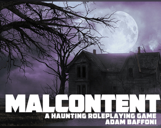 Malcontent   - A Haunting Roleplaying Game 