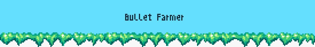 Bullet Farmer