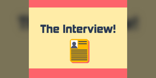 Cover image for The Interview!