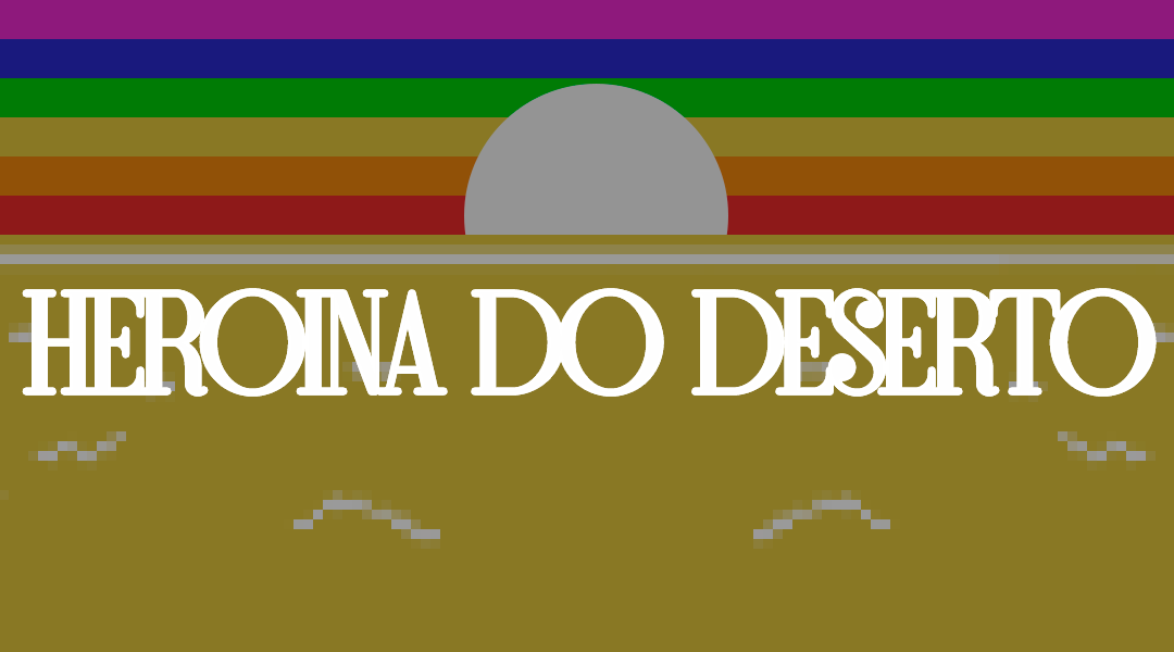 Heroína do Deserto