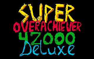 Super Overachiever 42000 Deluxe
