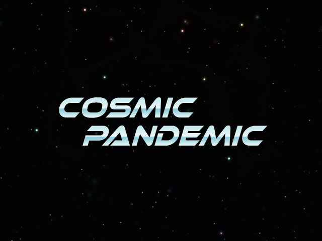 Cosmic Pandemic