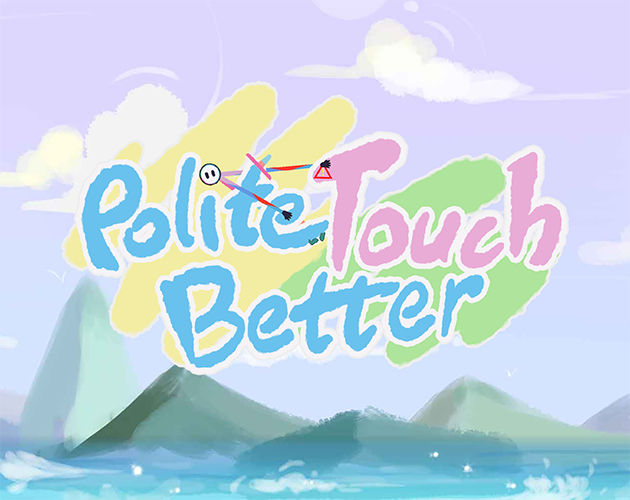 Polite Touch Better-非诚勿触