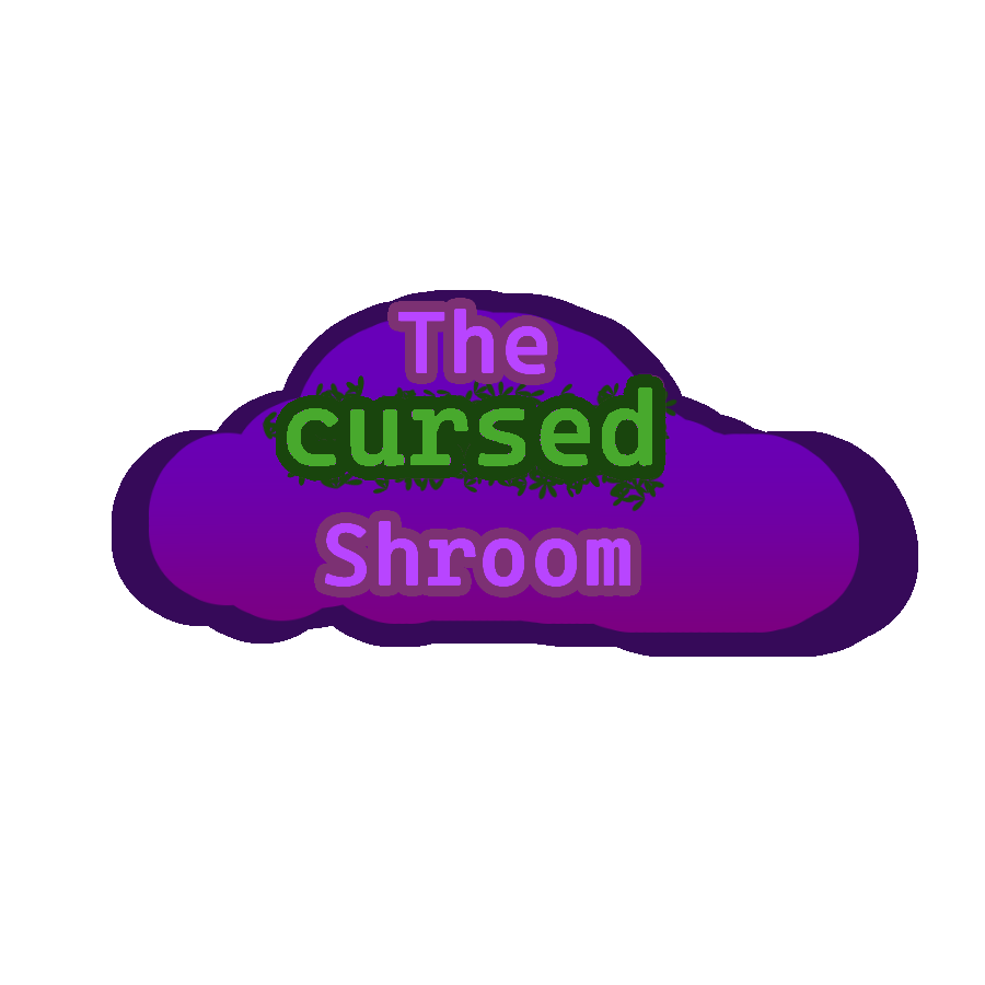 The cursed shroom