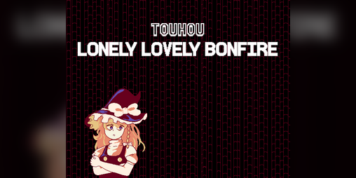 Cover image for Touhou: Lonely Lovely Bonfire