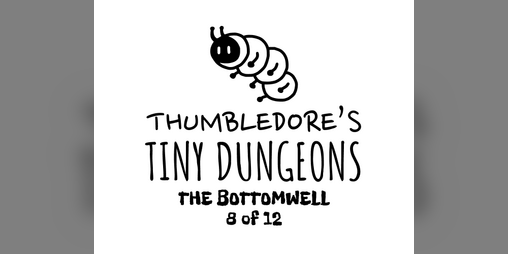 Cover image for Thumbledore's Tiny Dungeons #8