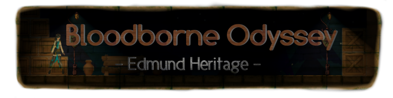 Bloodborne Odyssey - Edmund Heritage