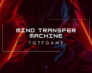 Mind Transfer Machine - Downloadable