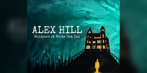 Cover image for Alex Hill: Whispers at White Oak Inn - The Demo