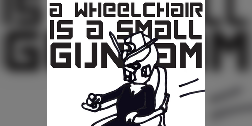 Cover image for A Wheelchair is a Small Gundam
