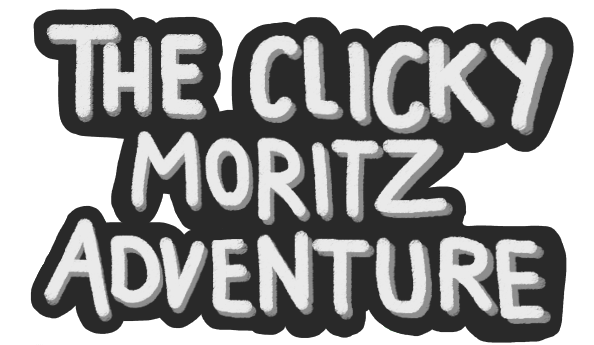 THE CLICKY MORITZ ADVENTURE