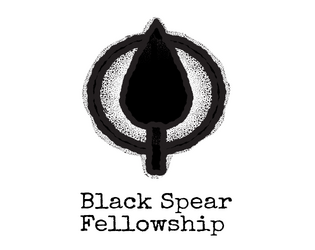 Whispers of the Black Spear Fellowship  