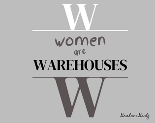 Women are Warehouses  